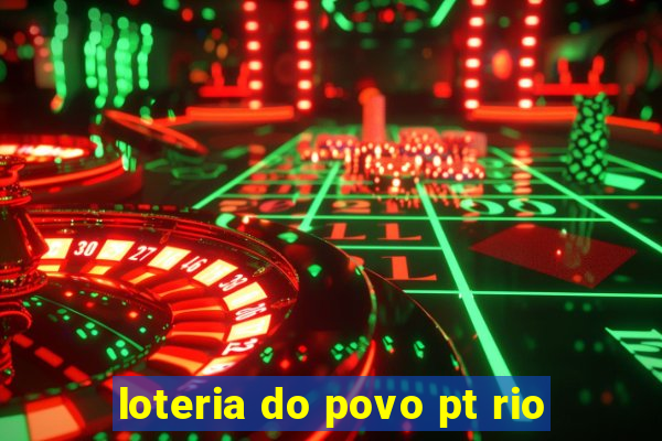 loteria do povo pt rio